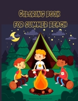 Coloring book for summer beach: a day for children on the beach, coloring book for beach themes for summer vacation for preschool and elementary boys and girls from 4 to 8 years 1803979062 Book Cover