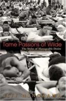 Tame Passions of Wilde: The Styles of Manageable Desire 0691113807 Book Cover