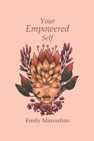 Your Empowered Self: Activities, Exercises, and Steps for Living an Empowered Life B0B8VCF48Y Book Cover