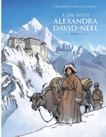A Life With Alexandra David-Néel: Book I 1788945115 Book Cover