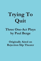 Trying To Quit 0557199697 Book Cover