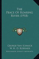 The Peace of Roaring River 1523816996 Book Cover