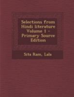 Selections from Hindi literature Volume 1 102256790X Book Cover