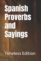 Spanish Proverbs and Sayings B0DTKKYHW8 Book Cover