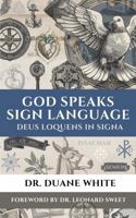 God Speaks Sign Language: Deus Loquens in Signa 1732091447 Book Cover