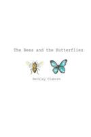 The Bees and the Butterflies: The Bees and the Butterflies 1978487029 Book Cover
