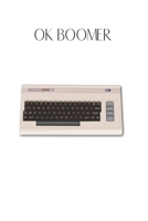 ok boomer: NOTEBOOK & JOURNAL 1711248940 Book Cover