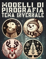 Modelli di pirografia a tema invernale: Scopri oltre 100 disegni per l'inverno, schemi di pirografia B0CN5H3DGW Book Cover