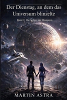 Der Dienstag, an dem das Universum blinzelte: Band 2: Die Sphäre der Illusionen (Der Stern zwischen den Welten) (German Edition) B0GXQ63T23 Book Cover