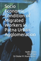 Socio Economic Condition of Migrated Workers in Patna Urban Agglomeration 1651859817 Book Cover