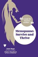Menopause: Survive and Thrive 1845839536 Book Cover