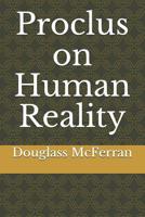 Proclus on Human Reality 1097459373 Book Cover