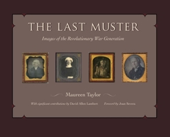 The Last Muster: Images of the Revolutionary War Generation 1606350552 Book Cover