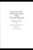 Down the 'crick: the Georges Creek Valley of Western Maryland 152021622X Book Cover