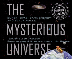 The Mysterious Universe: Supernovae, Dark Energy, and Black Holes 0547519923 Book Cover