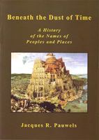 Beneath the Dust of Time: A History of the Names of Peoples and Places 1453766081 Book Cover