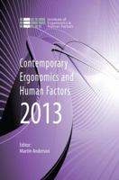 Contemporary Ergonomics and Human Factors 2013: Proceedings of the international conference on Ergonomics & Human Factors 2013, Cambridge, UK, 15-18 April 2013 1138000426 Book Cover