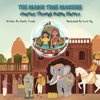 The Magic Time Machine: Journey Through Indian History B0C87PX132 Book Cover