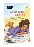 Rebel with a Cause: How Ismat Chughtai Rewrote the Rules for Girls (The Magic Makers Series) | Full-Colour Picture Book Biography | Ages 6+ 014346681X Book Cover
