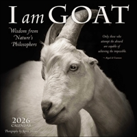 I Am Goat 2026 Wall Calendar: Wisdom from Nature's Philosophers 1524898929 Book Cover
