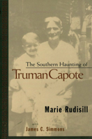 The Southern Haunting of Truman Capote 1581821360 Book Cover