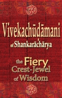 Vivekachudamani of Shankaracharya: the Fiery Crest-Jewel of Wisdom 1945739444 Book Cover