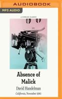 The Absence of Malick: Why Did Movie Director Terrence Malick Disappear After His First Two Brilliant Movies? 1543601014 Book Cover