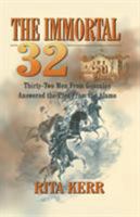 The Immortal 32: Thirty-Two Men From Gonzales Answered the Plea From the Alamo 168179134X Book Cover