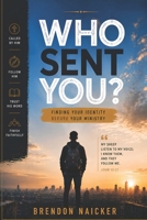 Who Sent You?: Finding Your Identity Before Your Ministry B0HD112C1M Book Cover