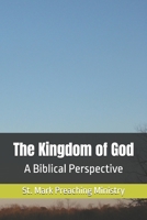 The Kingdom of God: A Biblical Perspective B0FFNCQSSL Book Cover