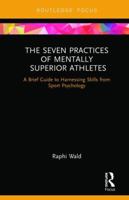 The Seven Practices of Mentally Superior Athletes: Harnessing Skills from Sport Psychology 1032475838 Book Cover