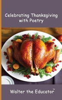Celebrating Thanksgiving with Poetry 1088093922 Book Cover