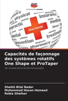 Capacités de façonnage des systèmes rotatifs One Shape et ProTaper (French Edition) 6208019338 Book Cover
