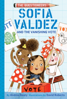 Sofia Valdez and the Vanishing Vote 1419743503 Book Cover