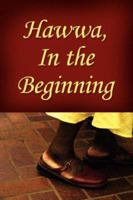 Hawwa, In the Beginning 1434314502 Book Cover