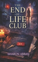 THE END OF LIFE CLUB: Psychological Horror B0GKXQFNMK Book Cover