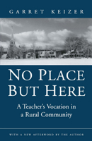 No Place But Here: A Teacher's Vocation in a Rural Community 0874517907 Book Cover