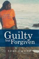 Guilty but Forgiven 1524522023 Book Cover