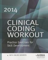 Clinical Coding Workout 2014: Practice Exercises for Skill Development, with Online Answers 1584261013 Book Cover