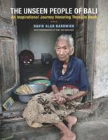 The Unseen People of Bali: An Inspirational Journey Honoring Those In Need: How One Man's Response to Crisis Became a Blueprint for Taking Action | Photography by Tony Van Den Hout B0G4MN5HWW Book Cover