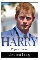 Harry: Popstar Prince 1499186371 Book Cover