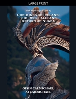 God-Kings of Ireland: The Rise, Fall, and Return of Nuada (Irish Mythology Sagas) B0GSSKPSJS Book Cover