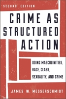 Crime as Structured Action: Gender, Race, Class, and Crime in the Making 1442225416 Book Cover