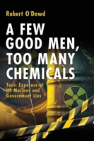 A Few Good Men, Too Many Chemicals: Toxic Exposure of US Marines 1961507811 Book Cover