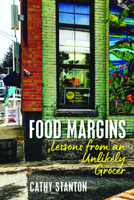 Food Margins: Lessons from an Unlikely Grocer 1625348061 Book Cover