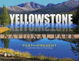 Yellowstone National Park: Past & Present 0764341758 Book Cover