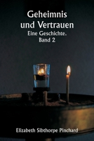 Geheimnis und Vertrauen Eine Geschichte. Band 2 (German Edition) 9361465899 Book Cover