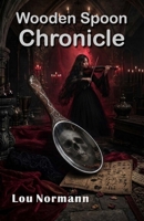 Wooden Spoon Chronicle 1967888302 Book Cover