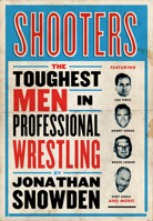Shooters: The Toughest Men in Professional Wrestling 1770410406 Book Cover