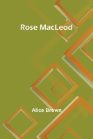 Rose MacLeod (Masterpiece Collection): Great Classic 1981569375 Book Cover